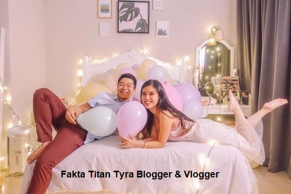 Fakta Titan Tyra Blogger & Vlogger